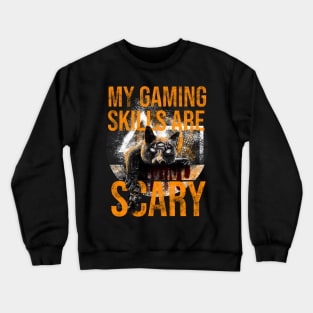 My Gaming Skills Are Scary Crewneck Sweatshirt